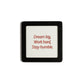 Quadretto in Legno Dream big, Work hard, Stay humble
