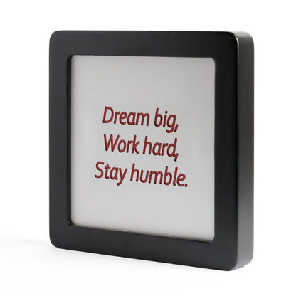 Quadretto in Legno Dream big, Work hard, Stay humble