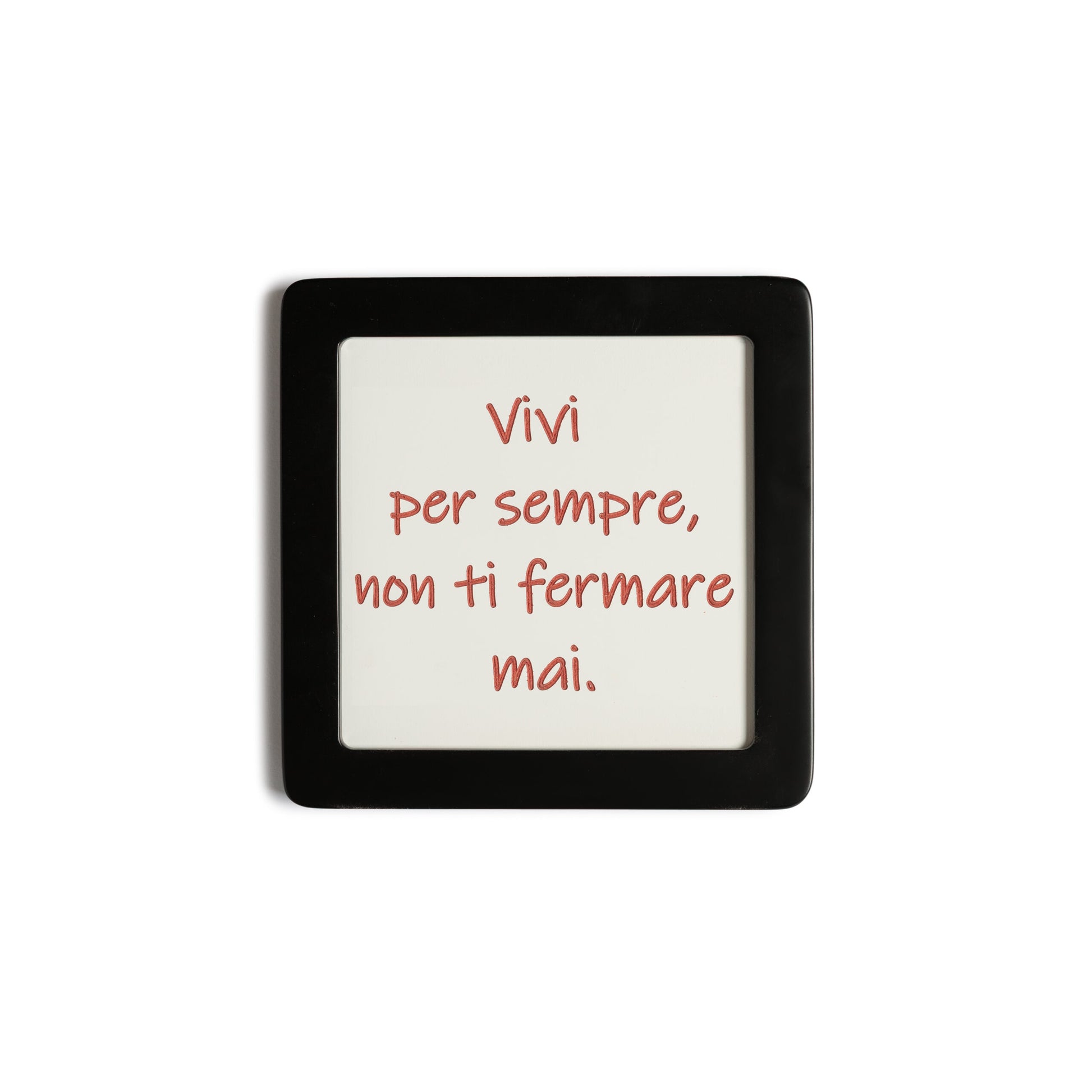 Quadretto in Legno Vivi per sempre, non ti fermare mai