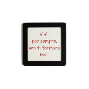 Quadretto in Legno Vivi per sempre, non ti fermare mai