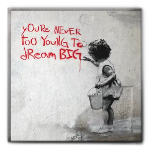 QUADRO YOU'RE NEVER TOO YOUNG TO DREAM BIG